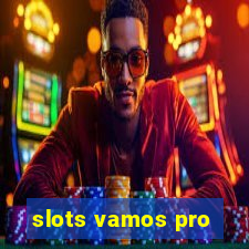 slots vamos pro